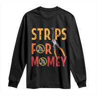 Funny Electrician Long Sleeve Shirt Strips For Money Electrical Humor - Wonder Print Shop