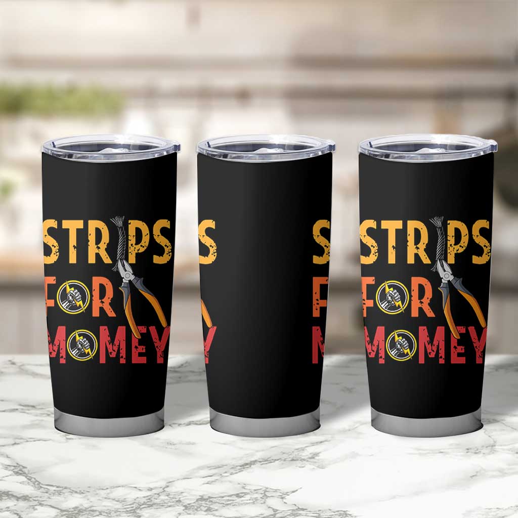 Funny Electrician Tumbler Cup Strips For Money Electrical Humor