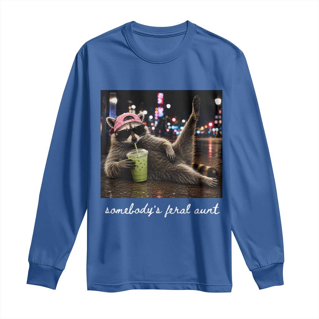 Somebody's Feral Aunt Long Sleeve Shirt Raccoon Drinking Iced Matcha Latte Sarcastic Animal Humor
