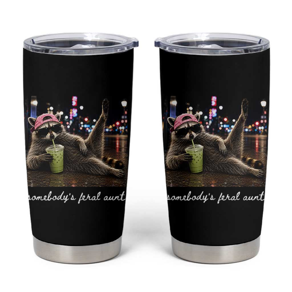 Somebody's Feral Aunt Tumbler Cup Raccoon Drinking Iced Matcha Latte Sarcastic Animal Humor