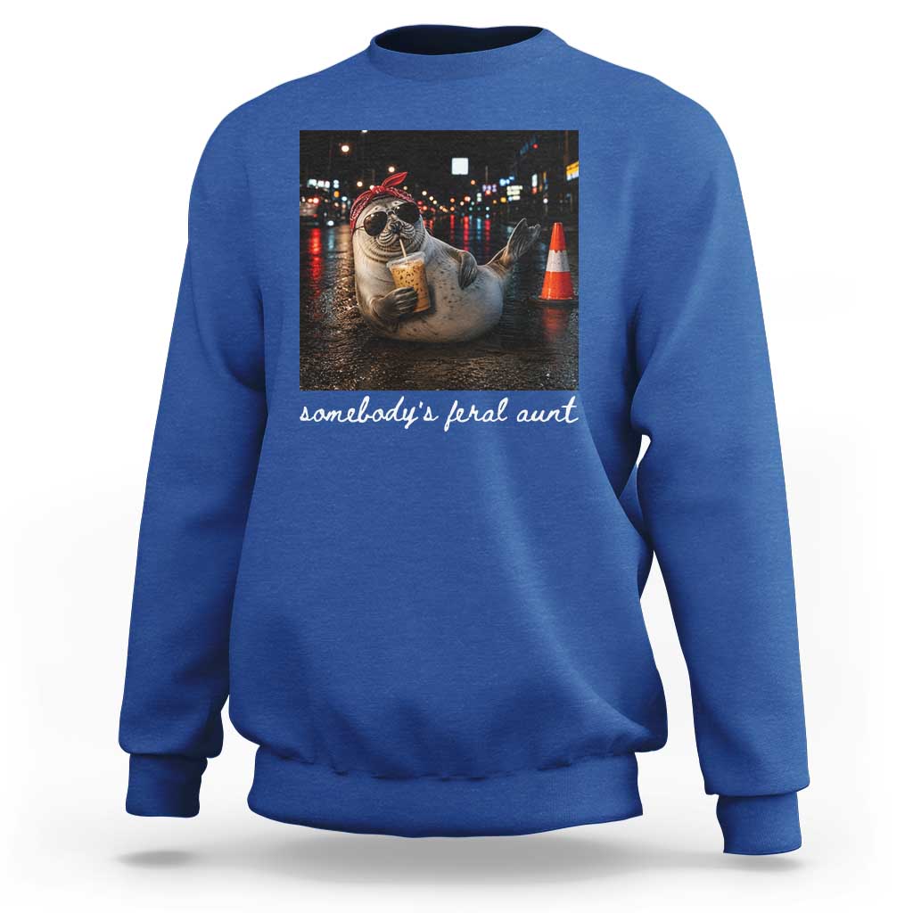 Somebody's Feral Aunt Sweatshirt Funny Neil The Seal Meme