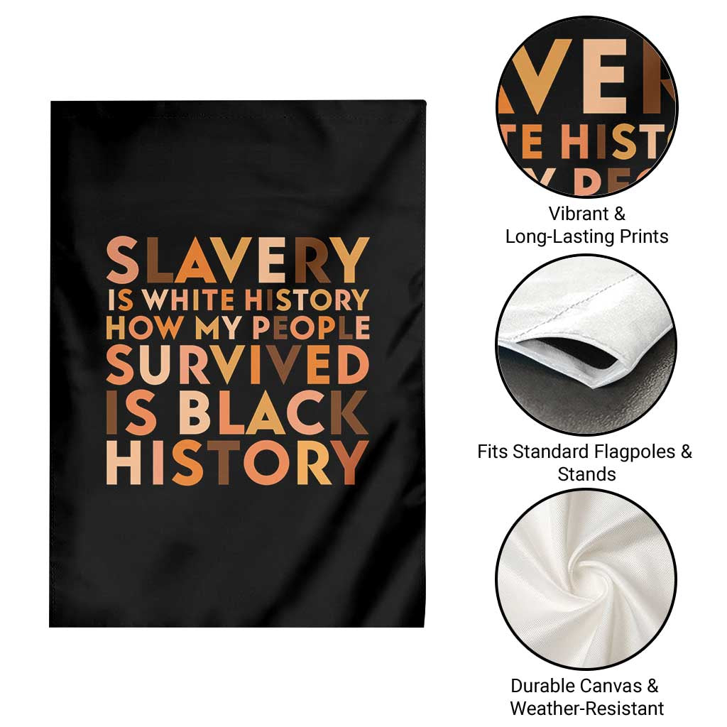Black History Melanin Garden Flag Slavery Is White History How My People Survived Is Black History - Wonder Print Shop