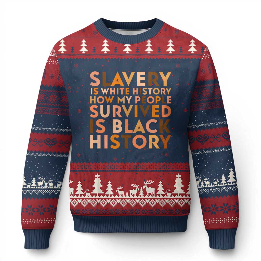 Black History Melanin Ugly Christmas Sweater Slavery Is White History How My People Survived Is Black History - Wonder Print Shop