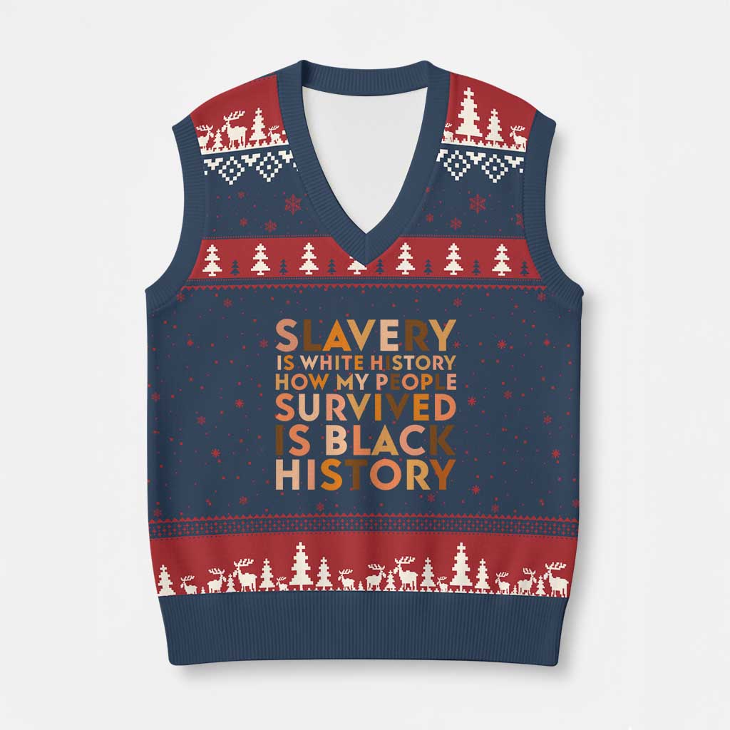 Black History Melanin V-Neck Knit Sweater Vest Slavery Is White History How My People Survived Is Black History - Wonder Print Shop