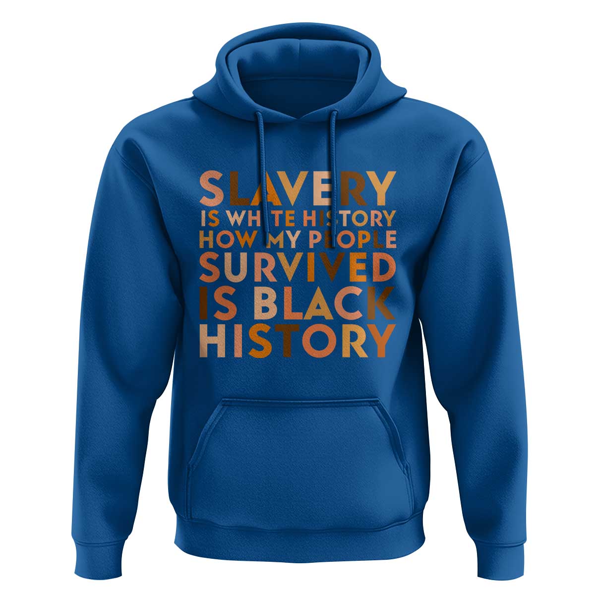 Black History Melanin Hoodie Slavery Is White History How My People Survived Is Black History - Wonder Print Shop