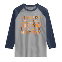 Black History Melanin Raglan Shirt Slavery Is White History How My People Survived Is Black History - Wonder Print Shop