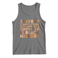 Black History Melanin Tank Top Slavery Is White History How My People Survived Is Black History - Wonder Print Shop