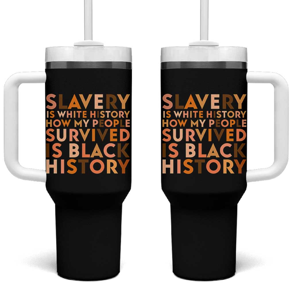 Black History Melanin Tumbler With Handle Slavery Is White History How My People Survived Is Black History - Wonder Print Shop