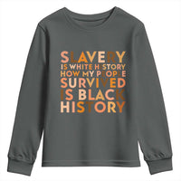 Black History Melanin Youth Sweatshirt Slavery Is White History How My People Survived Is Black History - Wonder Print Shop
