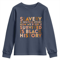 Black History Melanin Youth Sweatshirt Slavery Is White History How My People Survived Is Black History - Wonder Print Shop