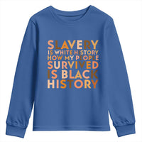 Black History Melanin Youth Sweatshirt Slavery Is White History How My People Survived Is Black History - Wonder Print Shop