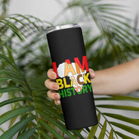 Black History Month African American Skinny Tumbler I Am Black History - Wonder Print Shop
