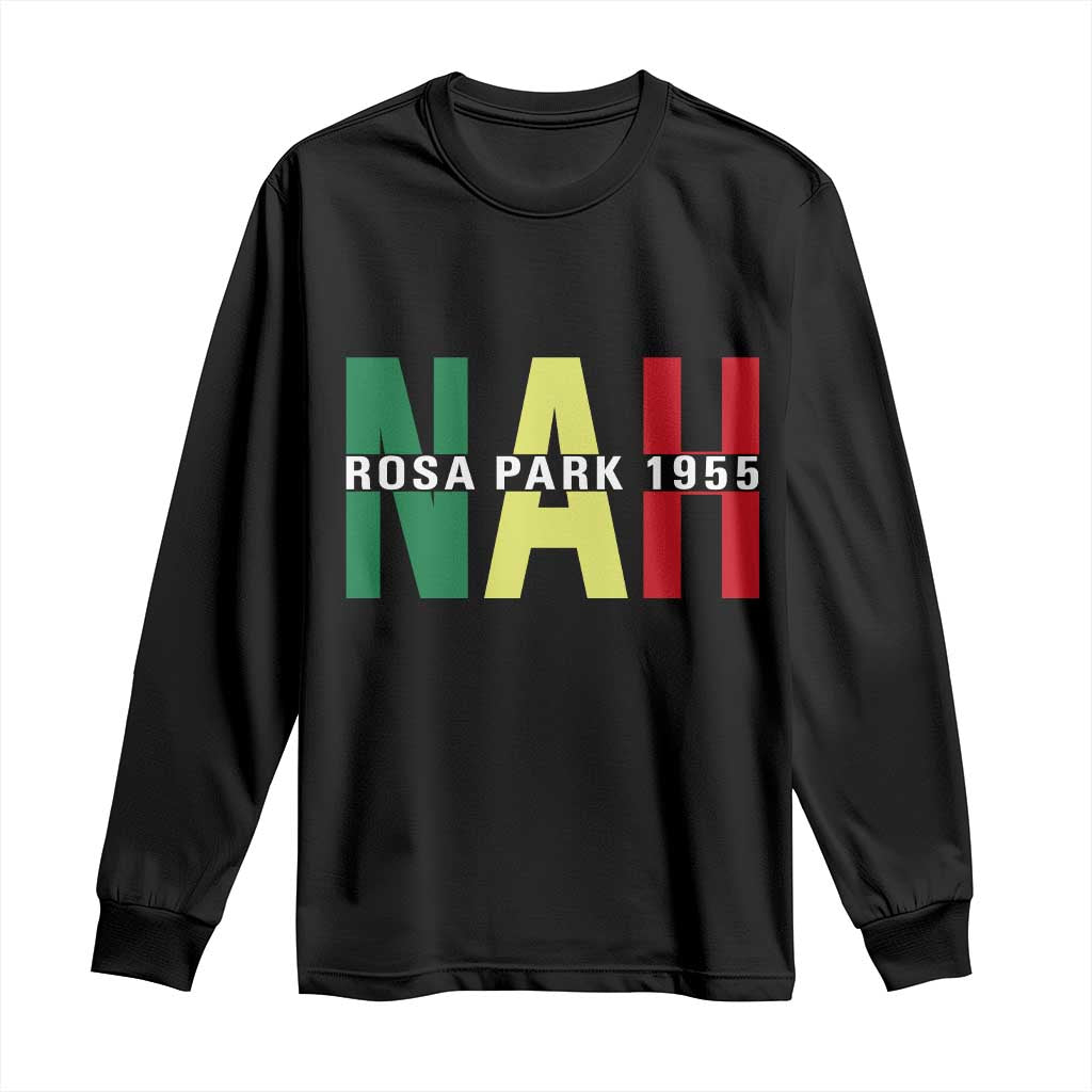 Nah Rosa Parks Quote Long Sleeve Shirt Black Movement Protest - Wonder Print Shop
