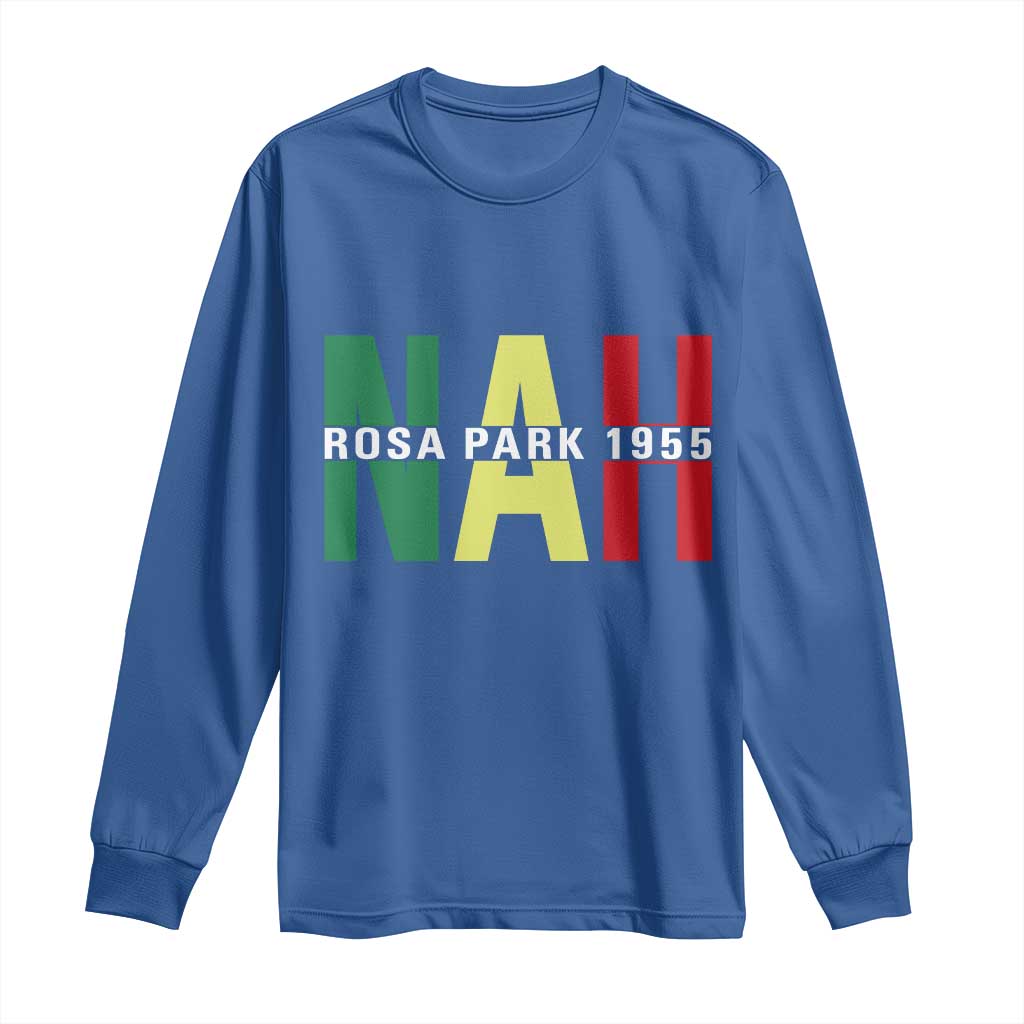 Nah Rosa Parks Quote Long Sleeve Shirt Black Movement Protest - Wonder Print Shop