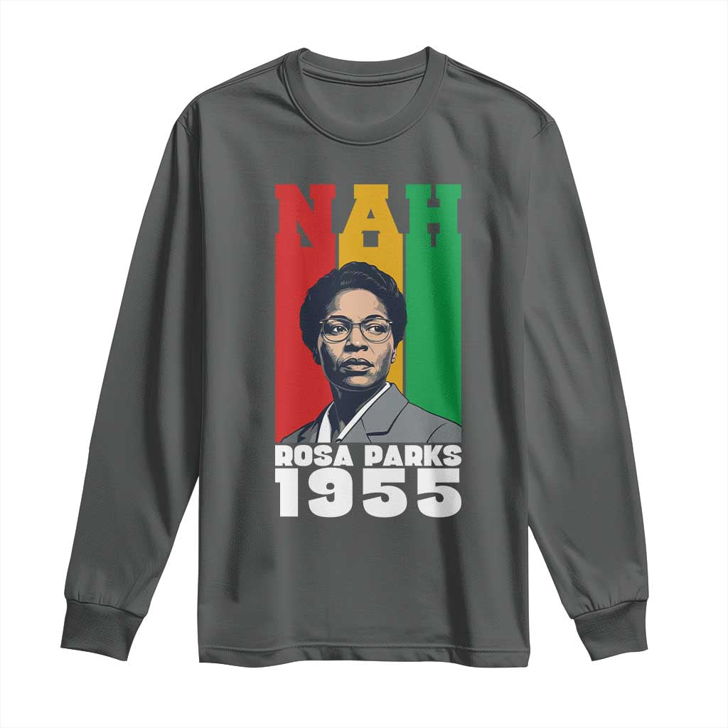 Nah Rosa Parks Quote Long Sleeve Shirt Civil Rights African American - Wonder Print Shop