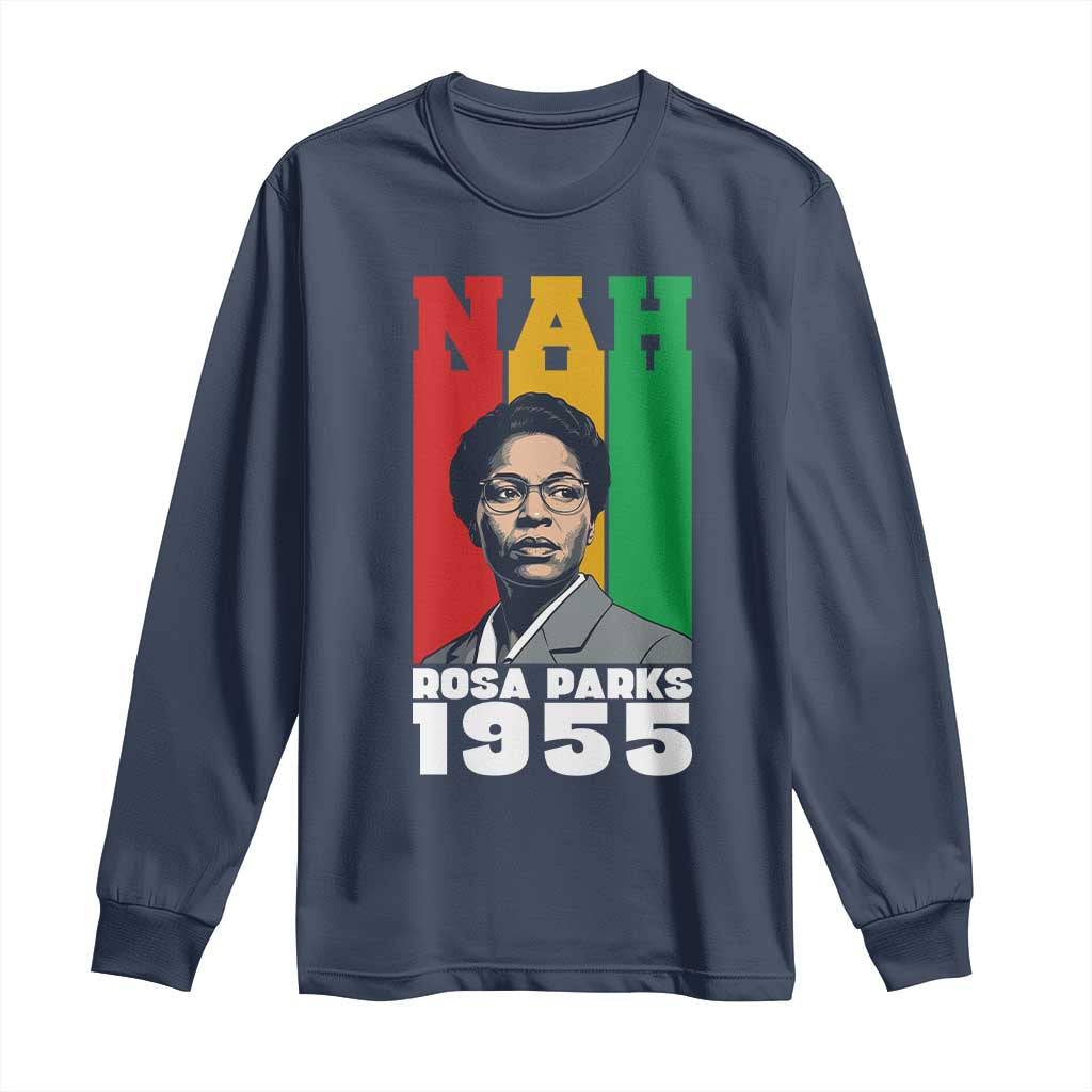 Nah Rosa Parks Quote Long Sleeve Shirt Civil Rights African American - Wonder Print Shop