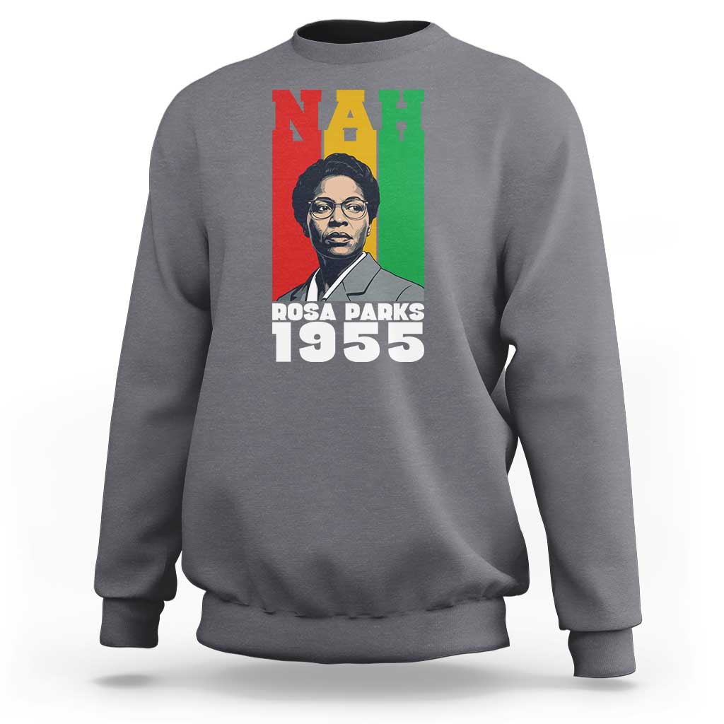 Nah Rosa Parks Quote Sweatshirt Civil Rights African American - Wonder Print Shop