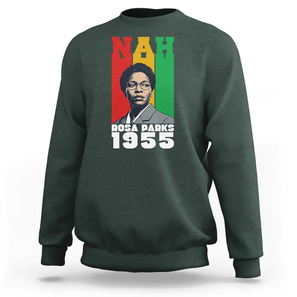 Nah Rosa Parks Quote Sweatshirt Civil Rights African American - Wonder Print Shop