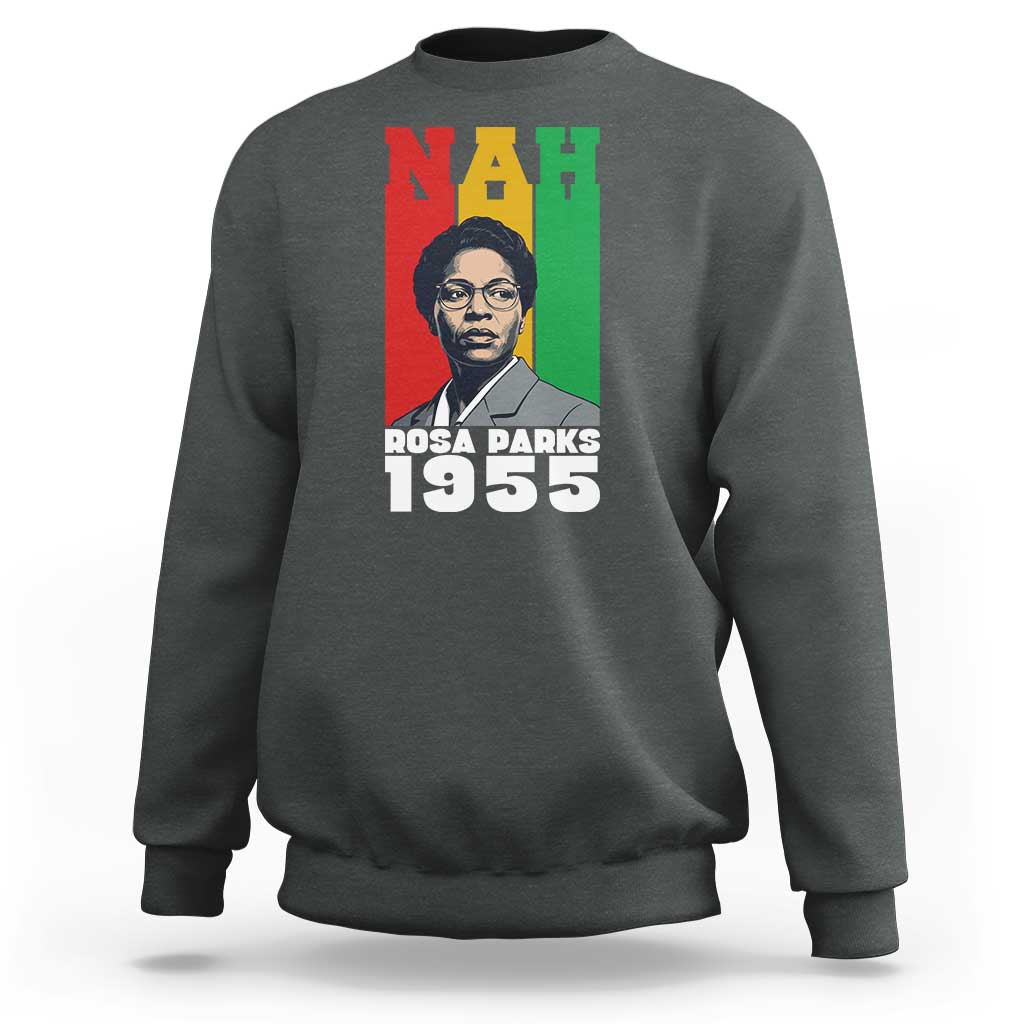 Nah Rosa Parks Quote Sweatshirt Civil Rights African American - Wonder Print Shop