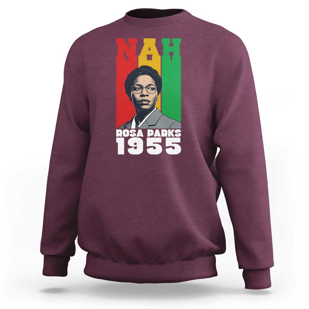 Nah Rosa Parks Quote Sweatshirt Civil Rights African American - Wonder Print Shop