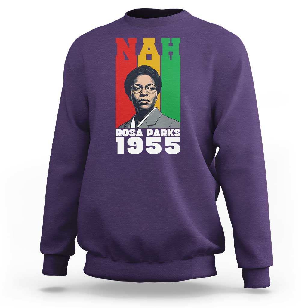 Nah Rosa Parks Quote Sweatshirt Civil Rights African American - Wonder Print Shop