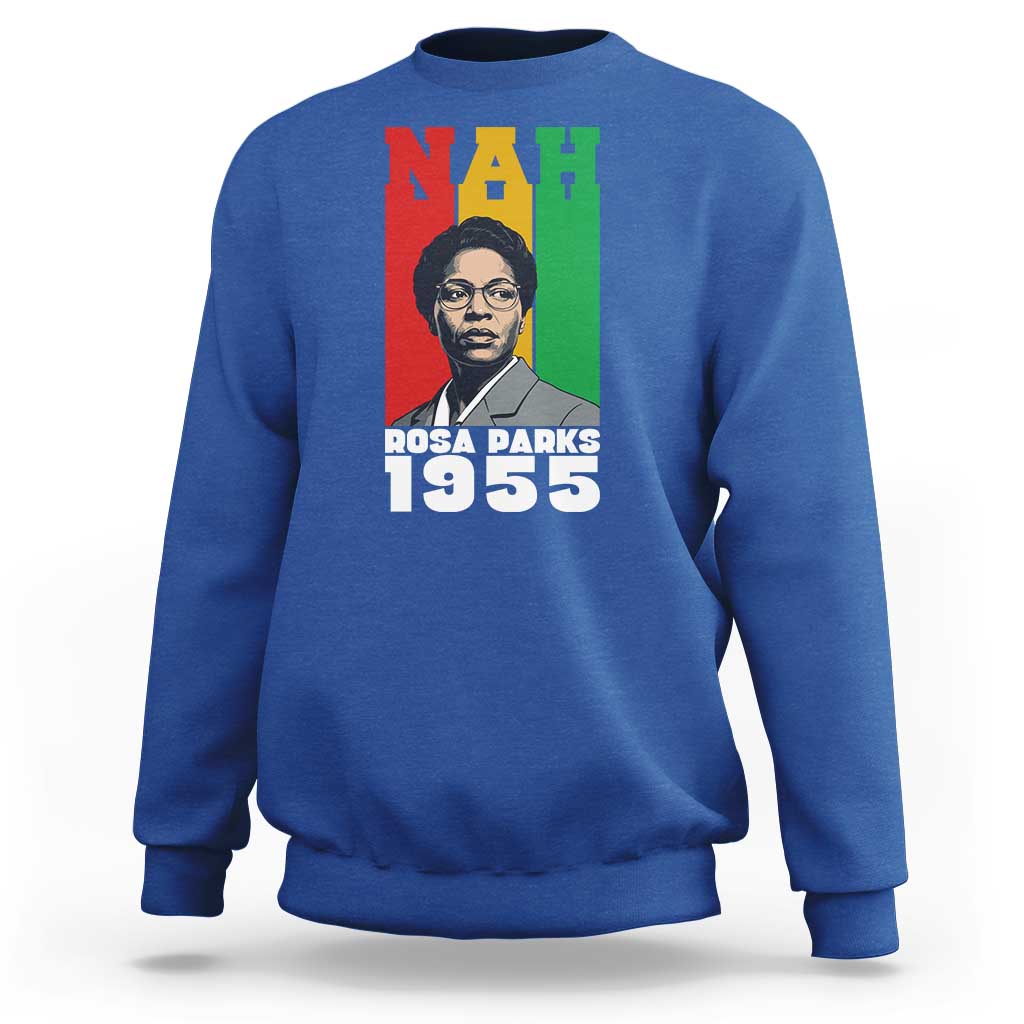 Nah Rosa Parks Quote Sweatshirt Civil Rights African American - Wonder Print Shop