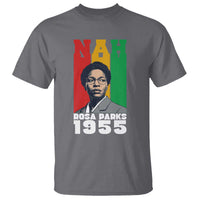 Nah Rosa Parks Quote T Shirt Civil Rights African American - Wonder Print Shop
