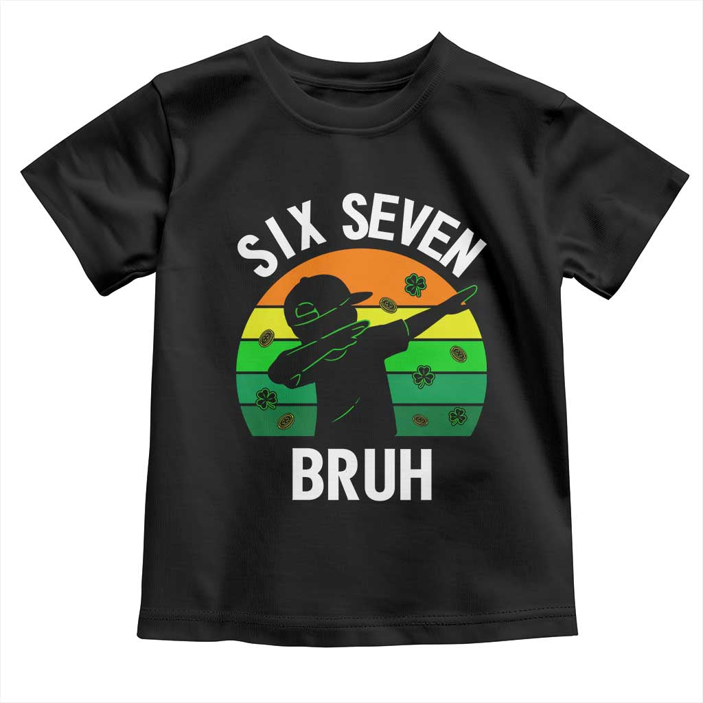 67 Bruh St Patricks Day Toddler T Shirt Funny Six Seven Boys Kids Dabbing Meme