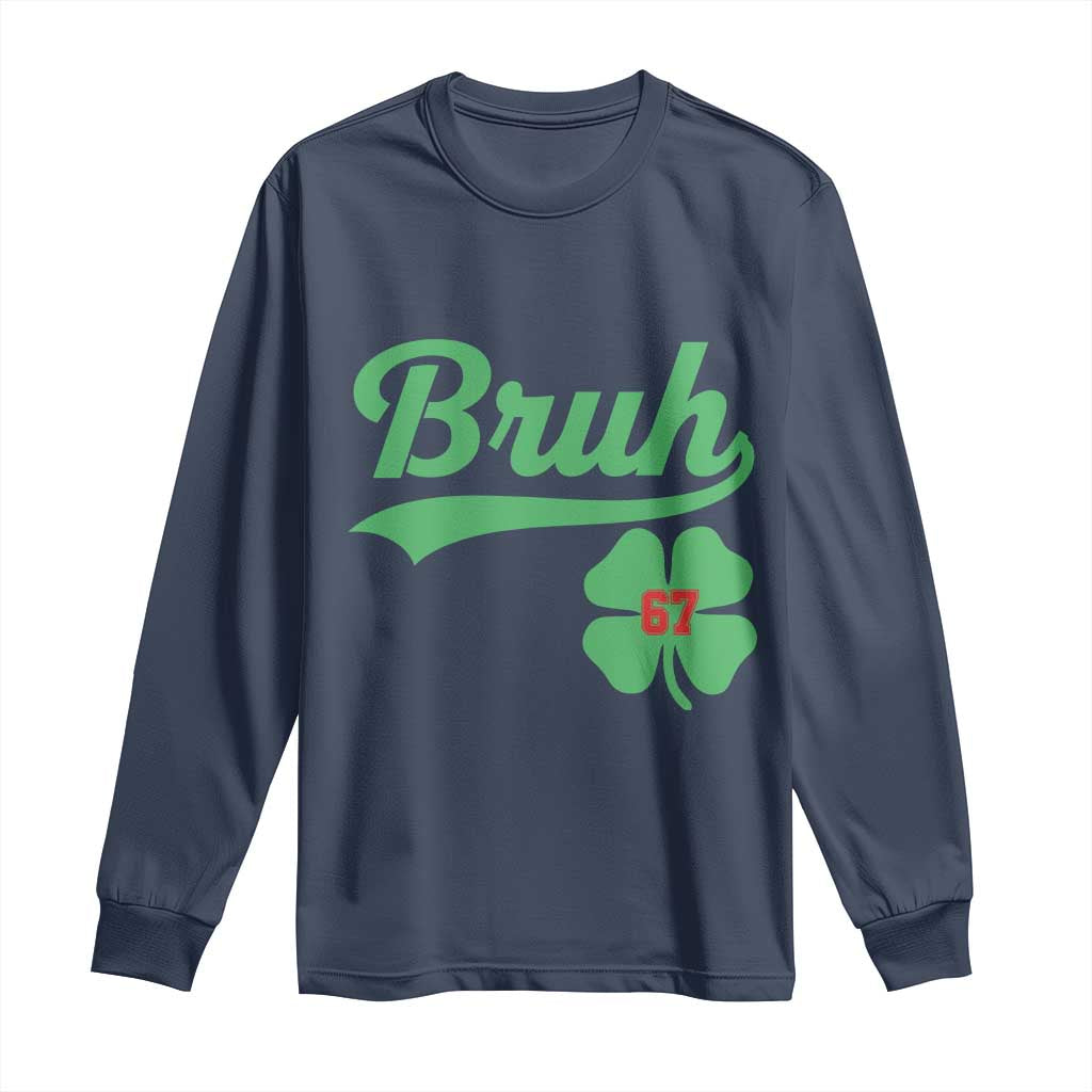 67 Bruh St Patricks Day Long Sleeve Shirt Funny Six Seven Shamrock Meme