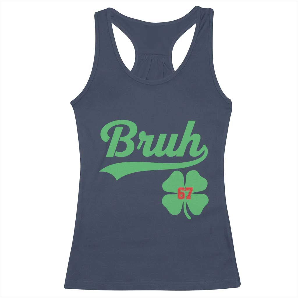 67 Bruh St Patricks Day Racerback Tank Top Funny Six Seven Shamrock Meme