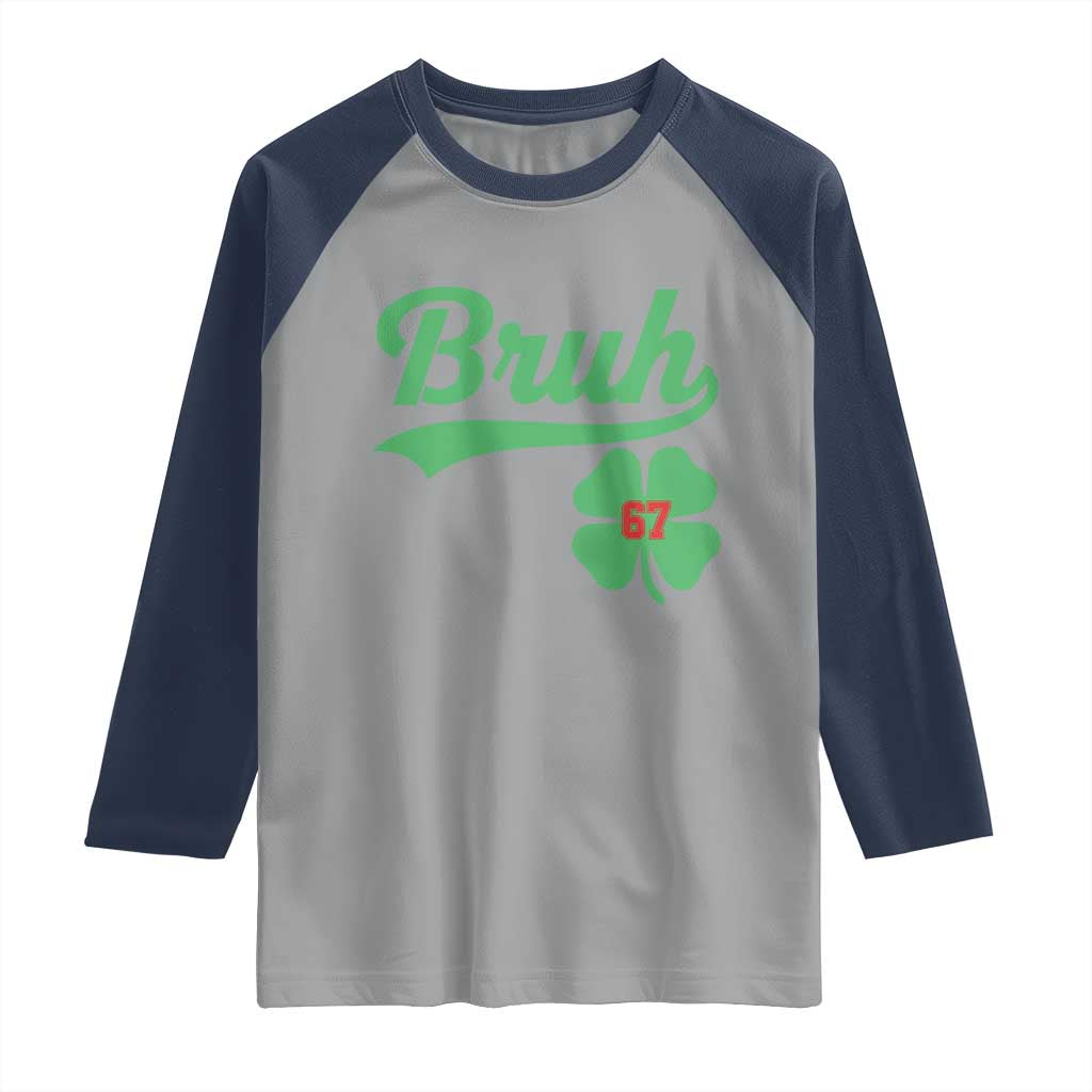 67 Bruh St Patricks Day Raglan Shirt Funny Six Seven Shamrock Meme