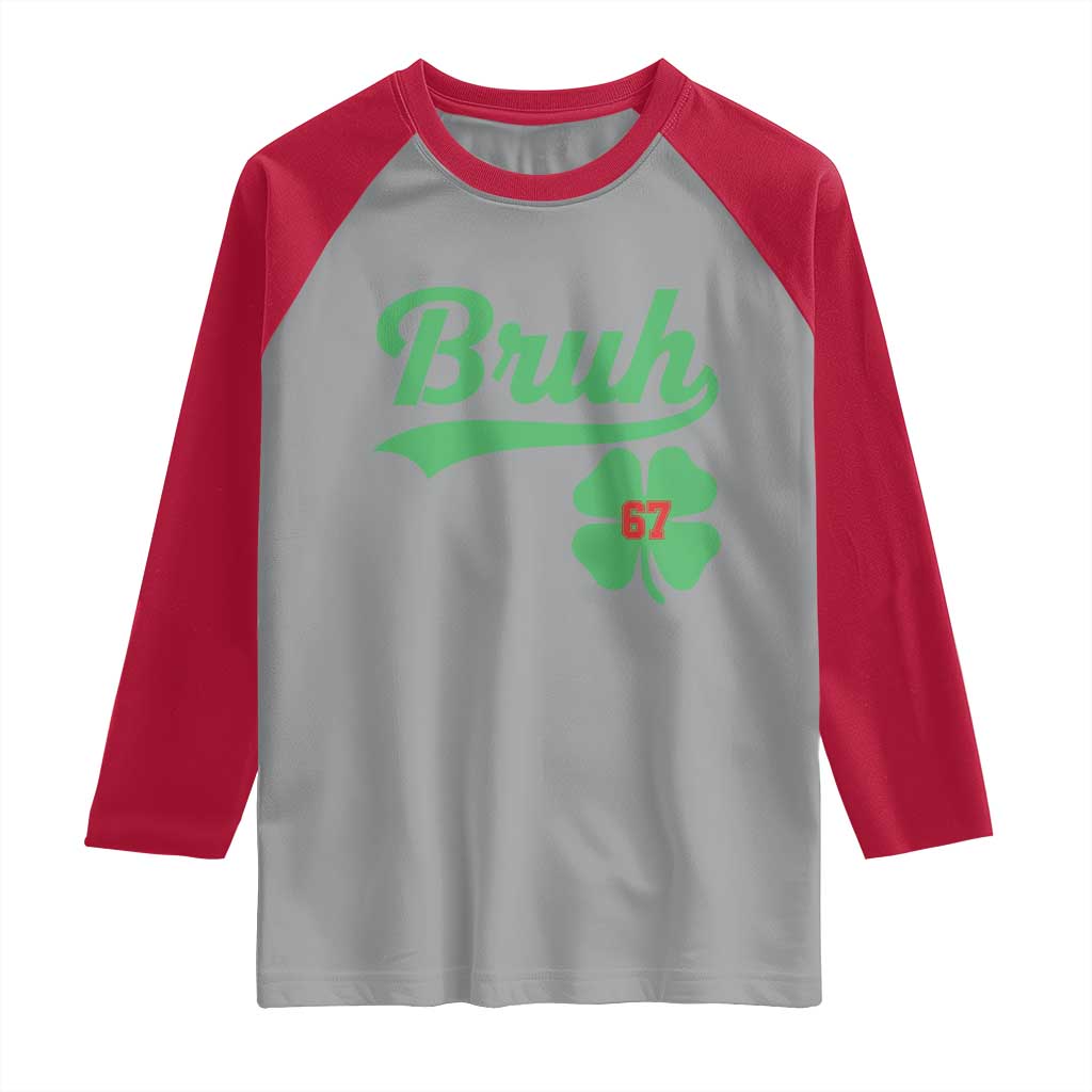 67 Bruh St Patricks Day Raglan Shirt Funny Six Seven Shamrock Meme