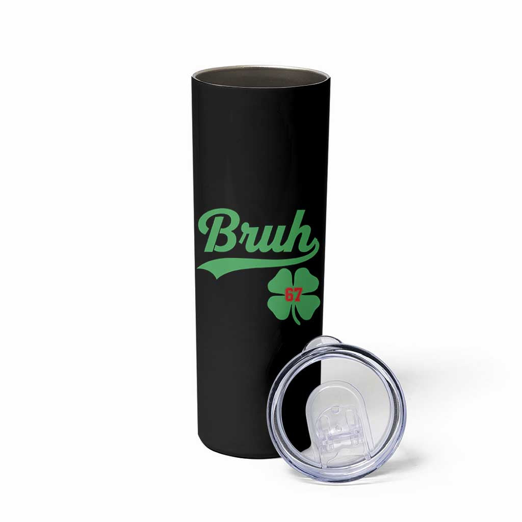 67 Bruh St Patricks Day Skinny Tumbler Funny Six Seven Shamrock Meme