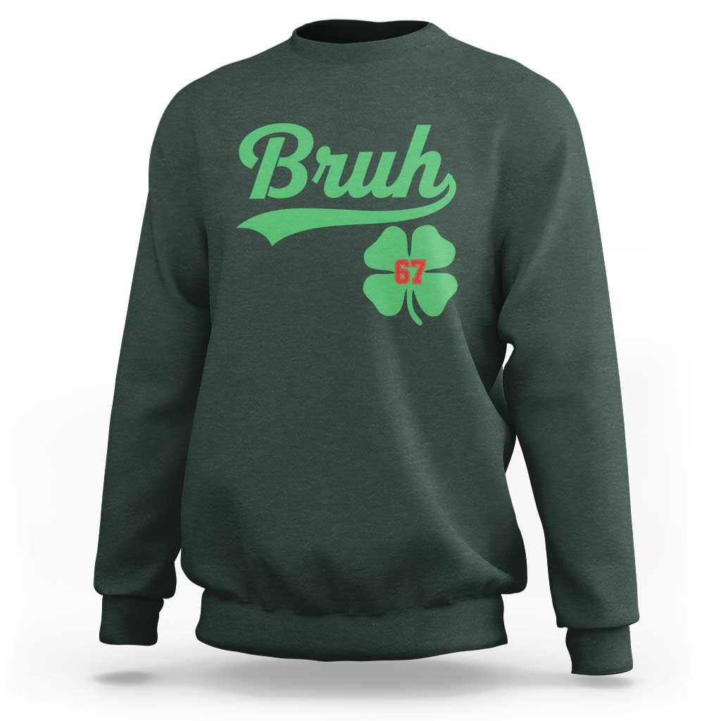 67 Bruh St Patricks Day Sweatshirt Funny Six Seven Shamrock Meme