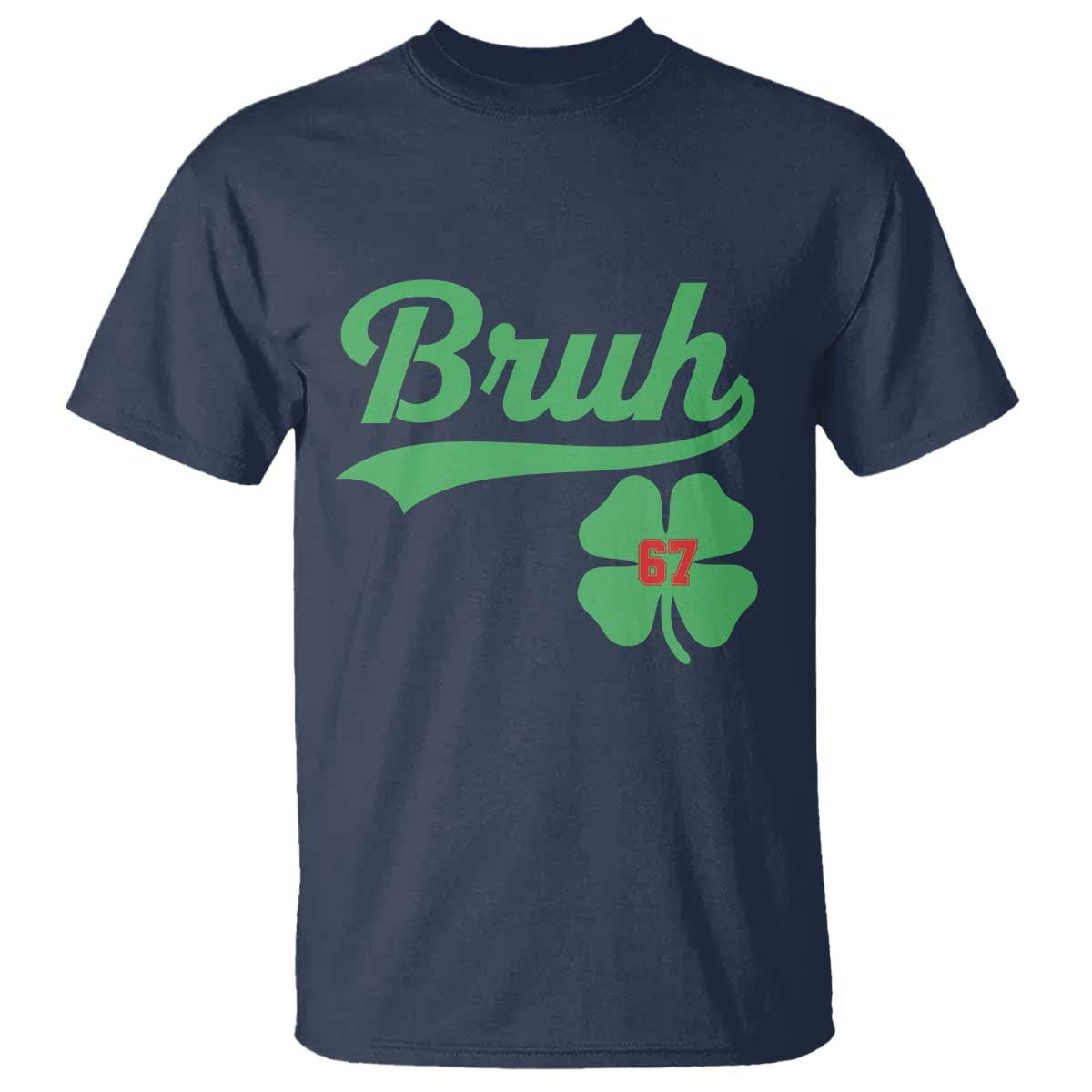 67 Bruh St Patricks Day T Shirt Funny Six Seven Shamrock Meme