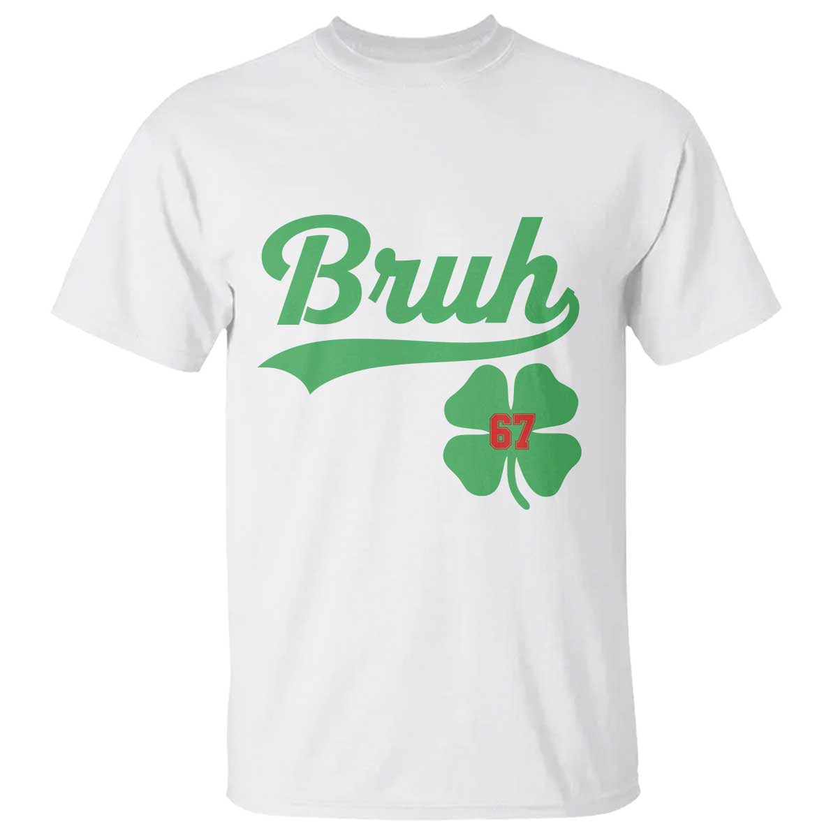 67 Bruh St Patricks Day T Shirt Funny Six Seven Shamrock Meme
