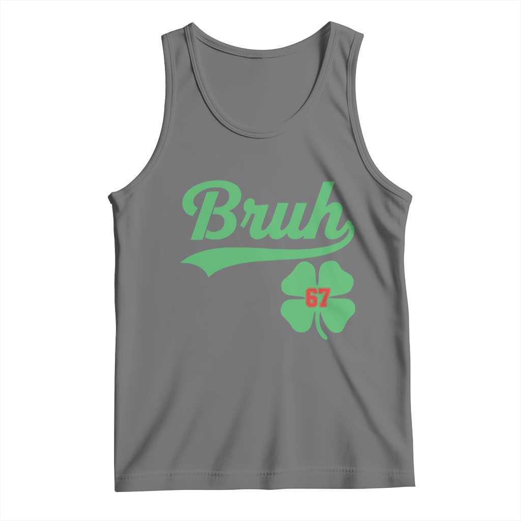 67 Bruh St Patricks Day Tank Top Funny Six Seven Shamrock Meme