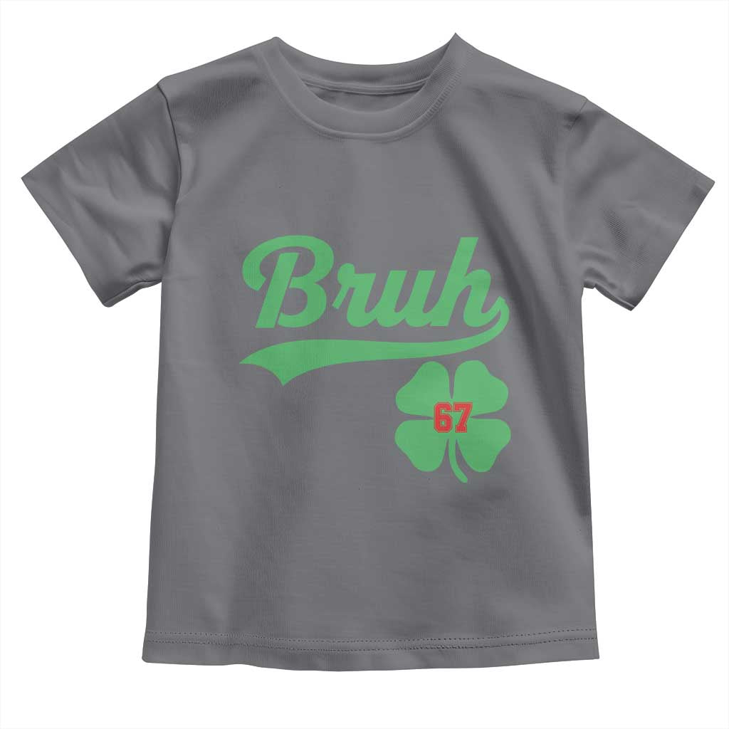 67 Bruh St Patricks Day Toddler T Shirt Funny Six Seven Shamrock Meme