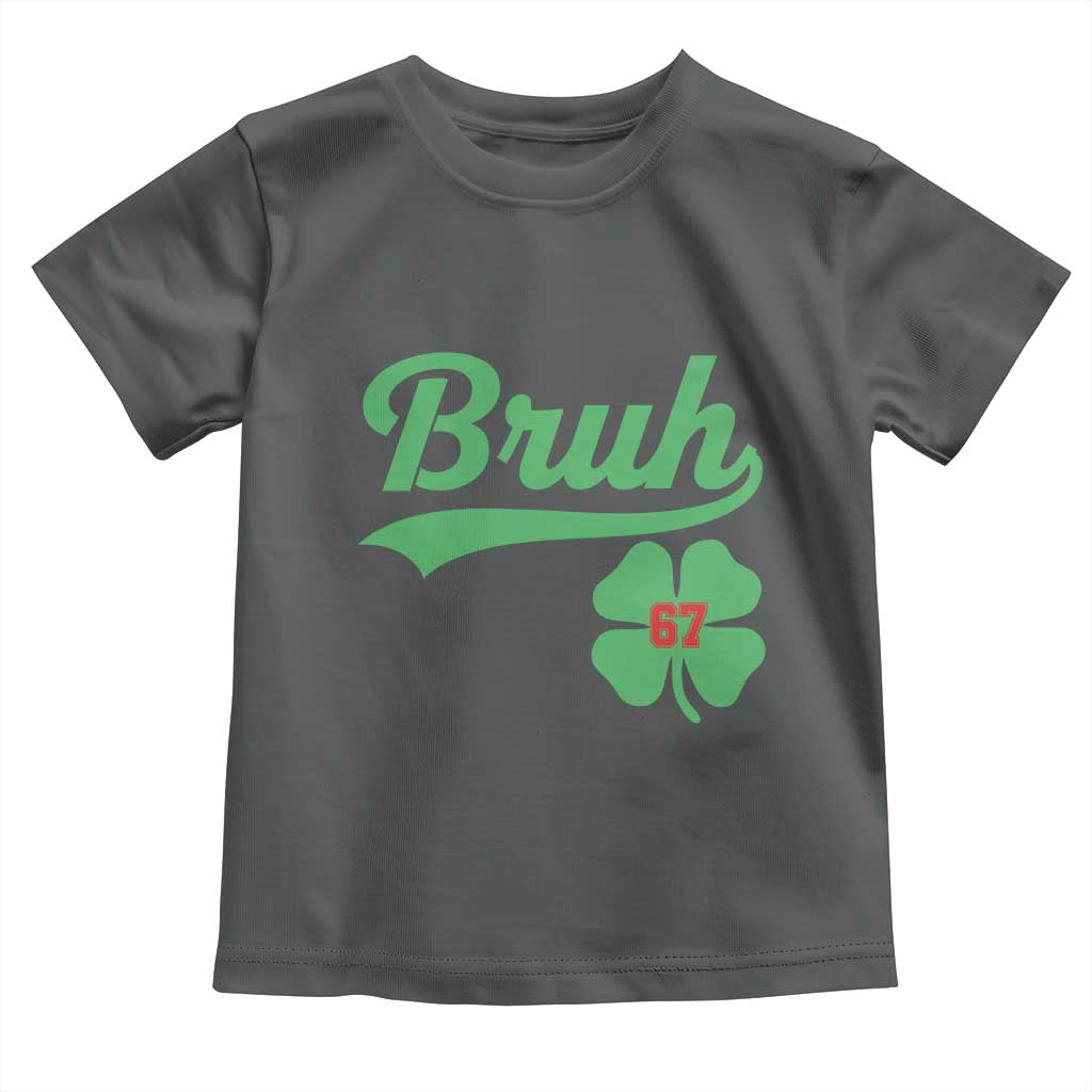 67 Bruh St Patricks Day Toddler T Shirt Funny Six Seven Shamrock Meme