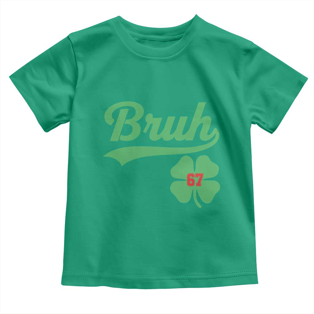 67 Bruh St Patricks Day Toddler T Shirt Funny Six Seven Shamrock Meme