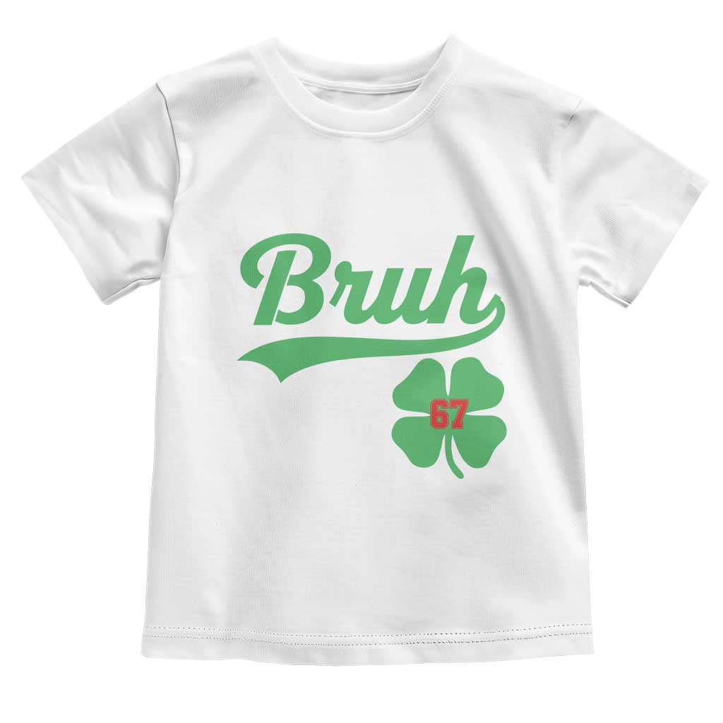 67 Bruh St Patricks Day Toddler T Shirt Funny Six Seven Shamrock Meme
