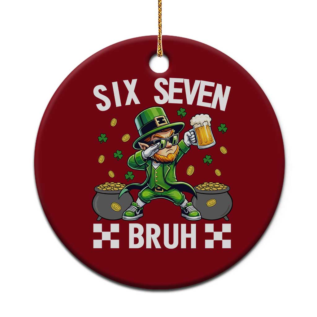 67 Bruh St Patricks Day Ceramic Ornament Funny Six Seven Leprechaun Bruh Meme