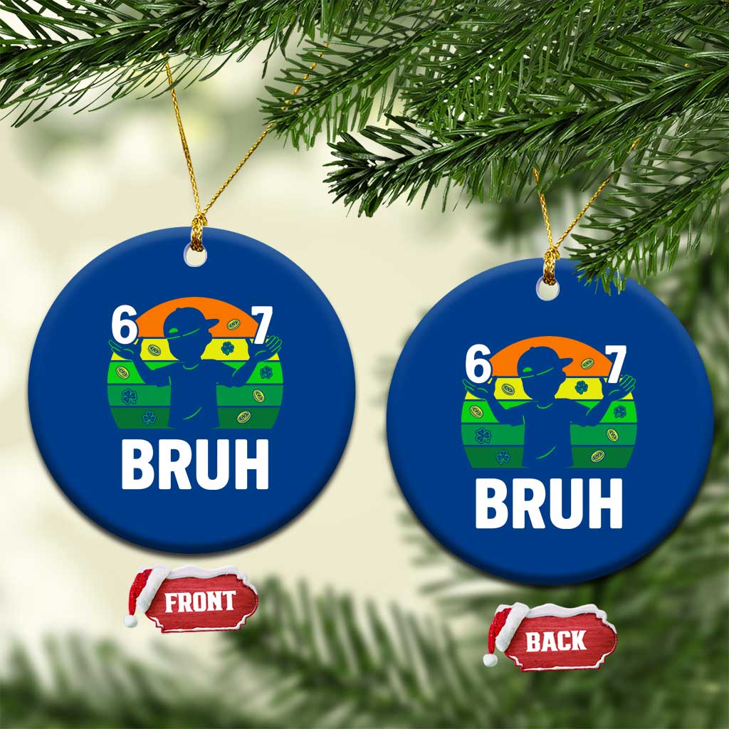 67 Bruh St Patricks Day Ceramic Ornament Funny Six Seven Boys Kids Meme