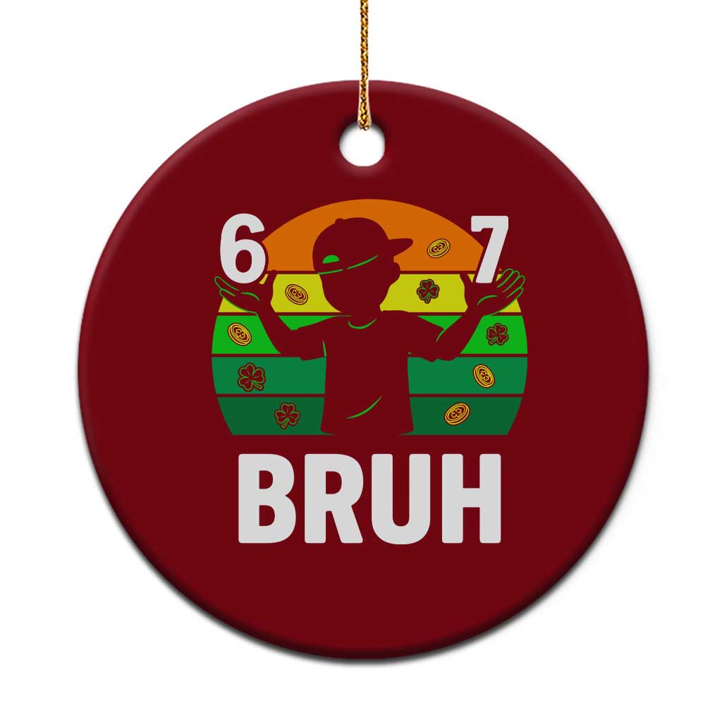 67 Bruh St Patricks Day Ceramic Ornament Funny Six Seven Boys Kids Meme