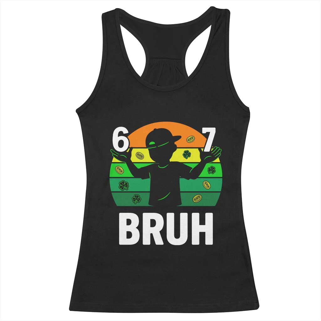 67 Bruh St Patricks Day Racerback Tank Top Funny Six Seven Boys Kids Meme