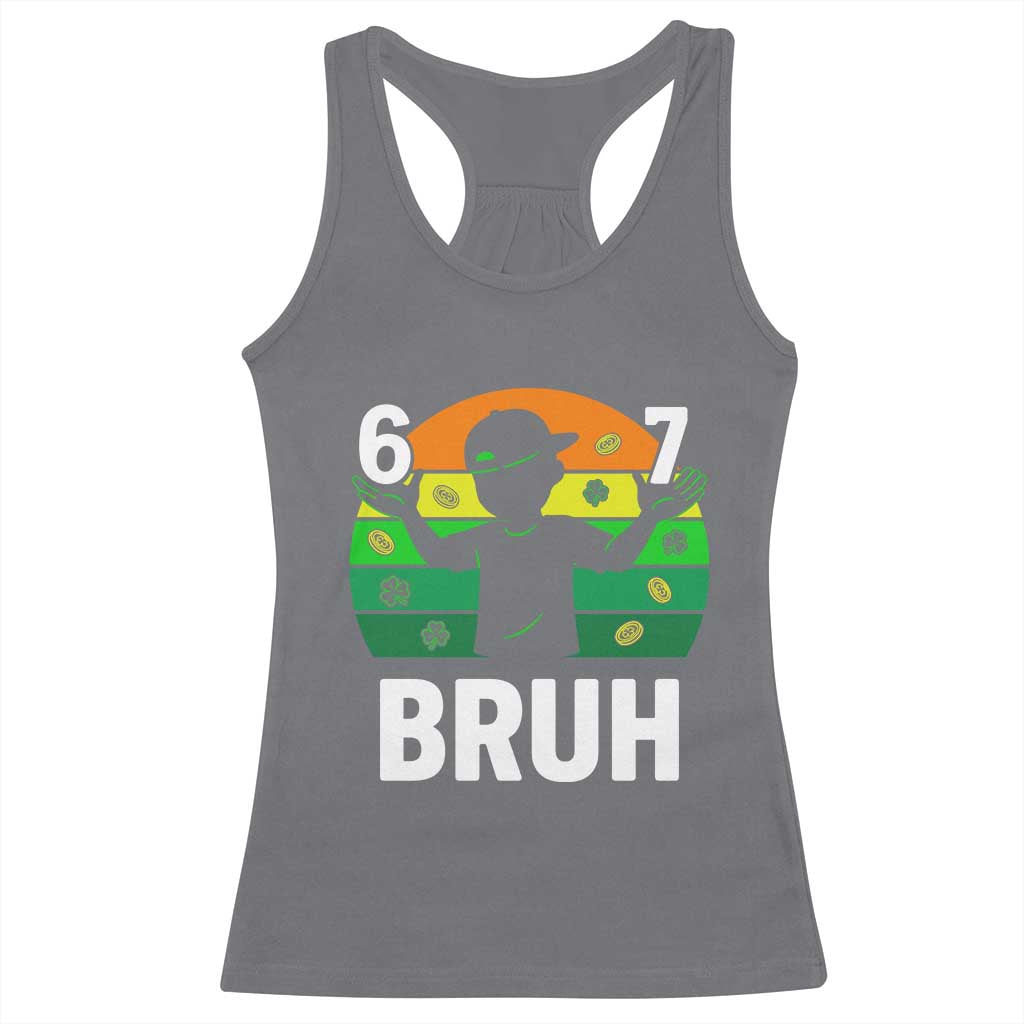 67 Bruh St Patricks Day Racerback Tank Top Funny Six Seven Boys Kids Meme