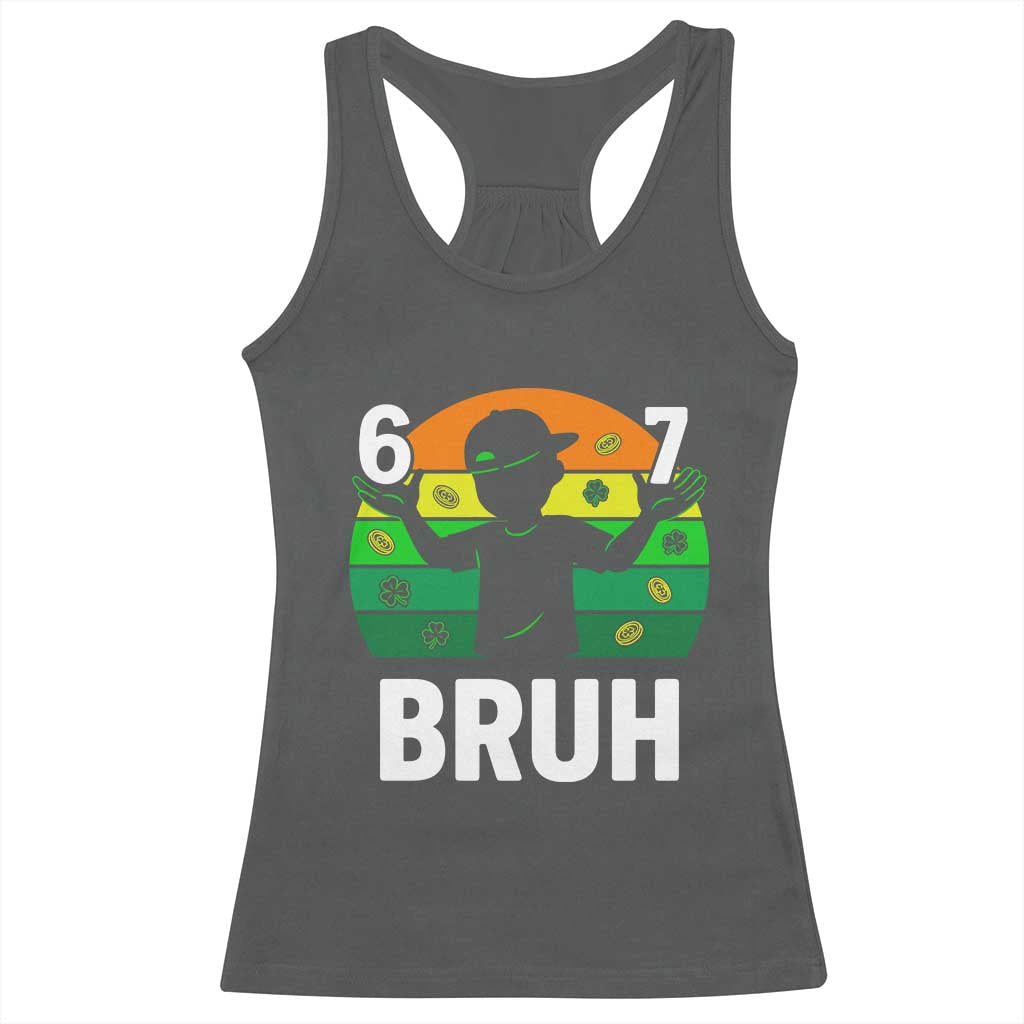 67 Bruh St Patricks Day Racerback Tank Top Funny Six Seven Boys Kids Meme