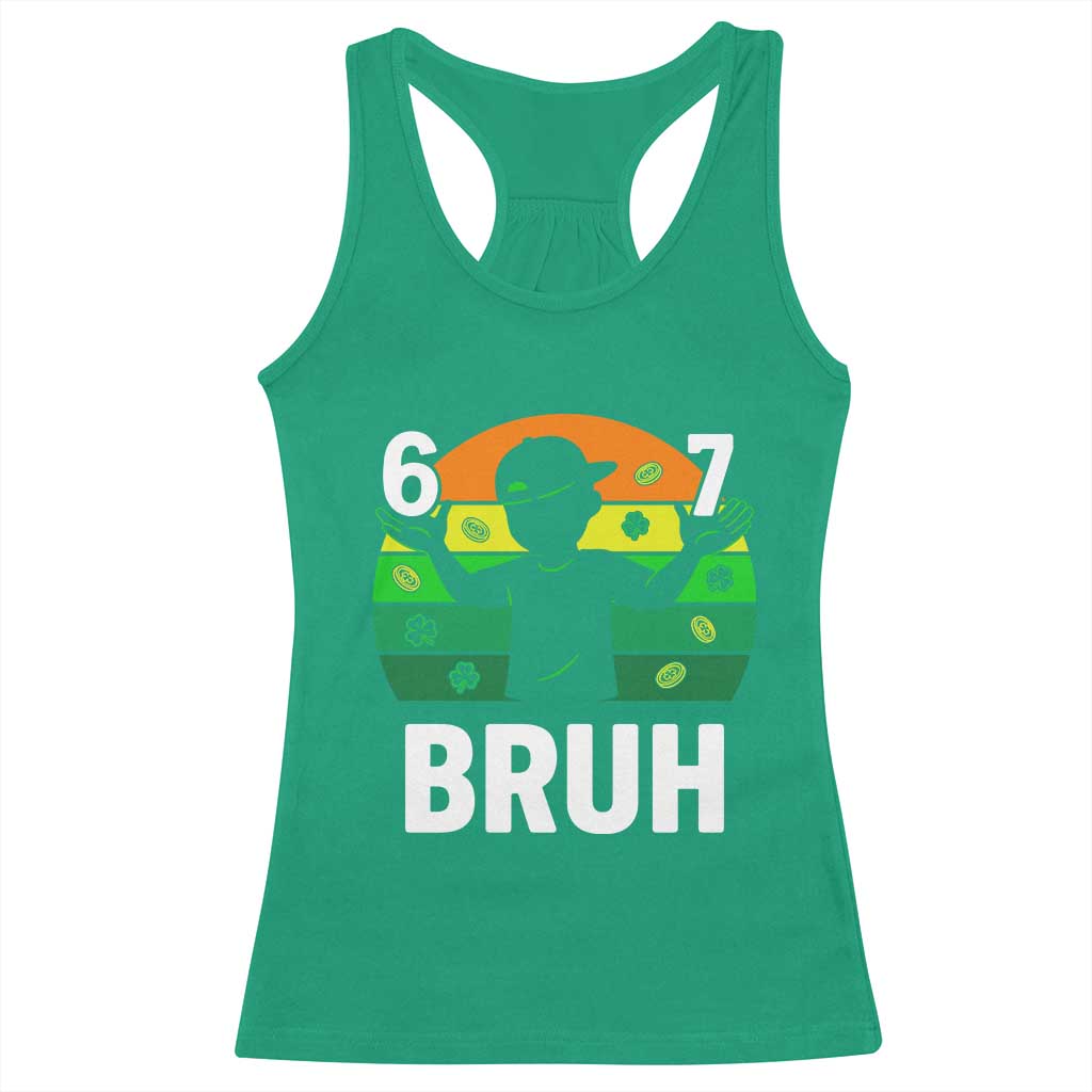 67 Bruh St Patricks Day Racerback Tank Top Funny Six Seven Boys Kids Meme
