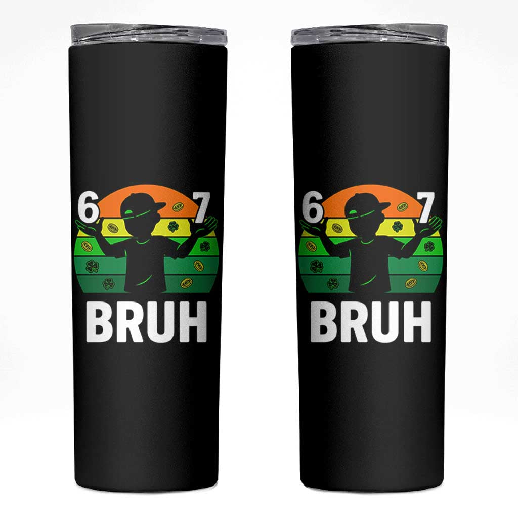 67 Bruh St Patricks Day Skinny Tumbler Funny Six Seven Boys Kids Meme