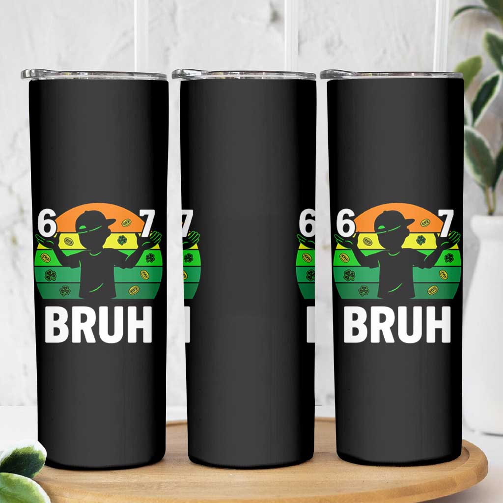 67 Bruh St Patricks Day Skinny Tumbler Funny Six Seven Boys Kids Meme